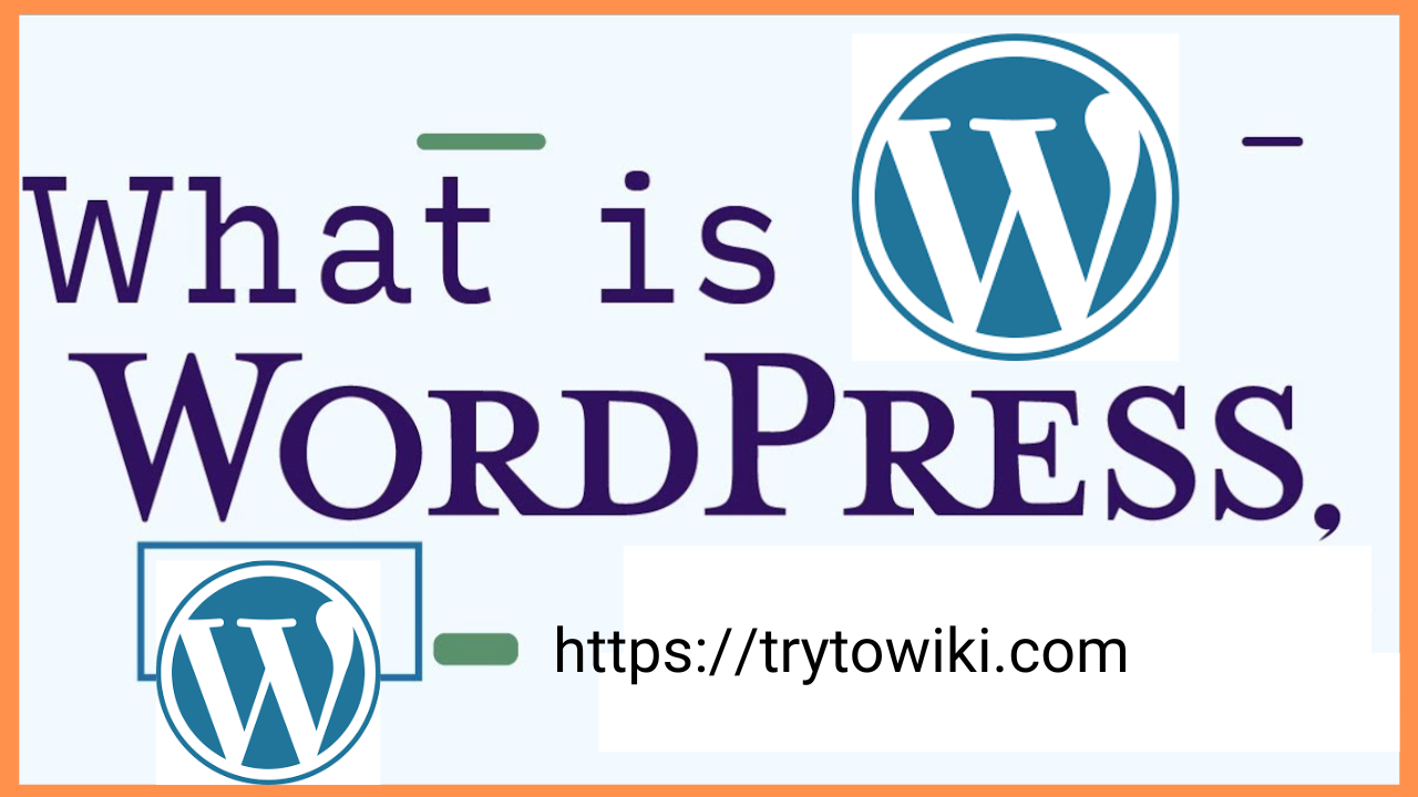 What Is WordPress And How Does It Work